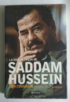La Vida Secreta De Saddam Hussein - Con Coughlin