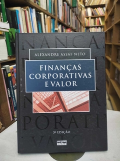 Finanças Corporativas E Valor 5ª Edição - Alexandre Assaf Neto