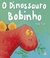 Livro O Dinossauro Bobinho