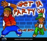 Get Ya Party On 103-118 bpm