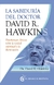 LA SABIDURÍA DEL DOCTOR DAVID R. HAWKINS