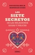 LOS SIETE SECRETOS DE LAS RELACIONES SANAS Y FELICES