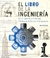 EL LIBRO DE LA INGENIERIA