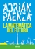 LA MATEMATICA DEL FUTURO