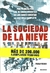 LA SOCIEDAD DE LA NIEVE