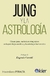 JUNG Y LA ASTROLOGÍA