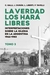 LA VERDAD LOS HARÁ LIBRES