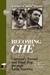 BECOMING CHE GUEVARA'S SECOND AND FINAL