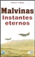 MALVINAS: INSTANTES ETERNOS