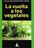 LA VUELTA A LOS VEGETALES