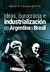 IDEAS, BUROCRACIA E INDUSTRIALIZACIÓN EN ARGENTINA Y BRASIL