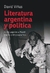 LITERATURA ARGENTINA Y POLÍTICA