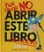 POR FAVOR NO ABRIR ESTE LIBRO DE NUEVO