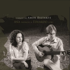 CD Ana Salvagni e Eduardo Lobo - Canção do Amor Distante