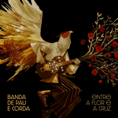 CD Banda de Pau e Corda - Entre a Cruz e a Flor