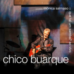 CD Chico Buarque - Que Tal Um Samba? Ao vivo