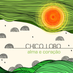 CD Chico Lobo - Alma e Coração