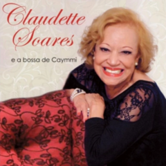 CD Claudette Soares e a Bossa de Caymmi