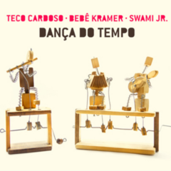 CD Teco Cardoso, Bebê Kramer e Swami Jr. - Dança do Tempo