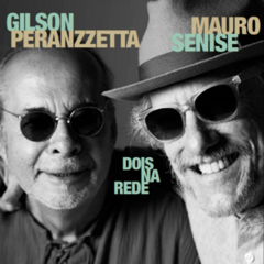 CD Gilson Peranzzetta e Mauro Senise - Dois na Rede