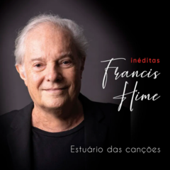CD Francis Hime Estuário das Canções