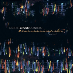 CD Gabriel Grossi Quinteto - #Em Movimento