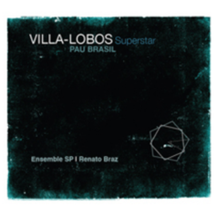 CD Grupo Pau Brasil - Villa-Lobos Superstar