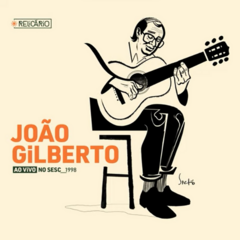 CD Relicário João Gilberto ao vivo no Sesc 1998