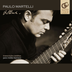 CD Paulo Martelli - J. S. Bach: Transcrições Inéditas para Violão Barroco