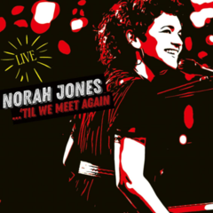 CD Norah Jones - 'Til We Meet Again (Live)