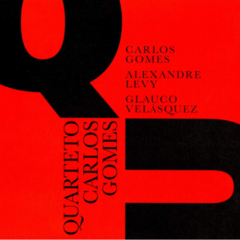CD Quarteto Carlos Gomes - Carlos Gomes, Alexandre Levy e Glauco Velásquez