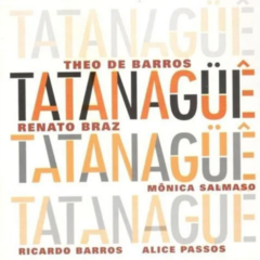 CD Theo de Barros, Renato Braz e Mônica Salmaso - Tatanagüê
