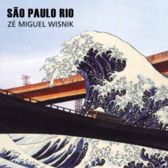 CD Zé Miguel Wisnik - São Paulo Rio
