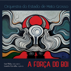 CD Ivan Vilela e Orquestra do Estado de Mato Grosso - A Força do Boi