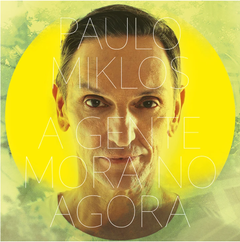 CD Paulo Miklos - A Gente Mora no Agora