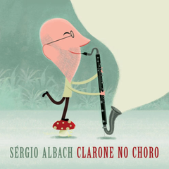CD Sérgio Albach - Clarone no Choro