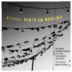 CD Vento em Madeira - Arraial