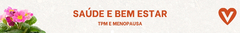 Banner da categoria TPM E MENOPAUSA