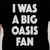 Camiseta I Was a Big Oasis Fan