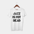 Camiseta de Jazz - Jazz is not Dead!