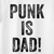 Camiseta divertida Punk is Dad!