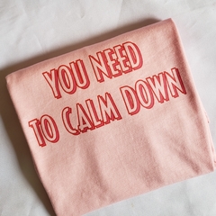 Camiseta You Need to Calm Down - Ophelia