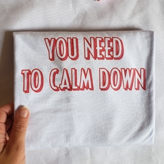 Camiseta You Need to Calm Down - Ophelia