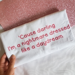 Camiseta Cause darling I'm a nightmare dressed like a daydream