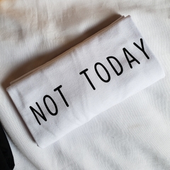 Camiseta Not Today - loja online