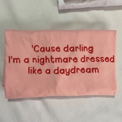 Babylook Cause darling I'm a nightmare dressed like a daydream na internet