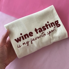 Camiseta Wine tasting is my favorite sport
