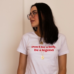 Babylook Don't be a Lady, be a legend - comprar online