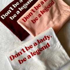 Babylook Don't be a Lady, be a legend - comprar online