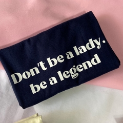 Imagem do Babylook Don't be a Lady, be a legend